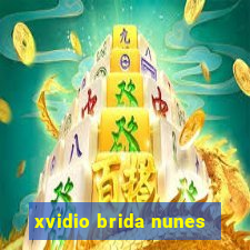 xvidio brida nunes